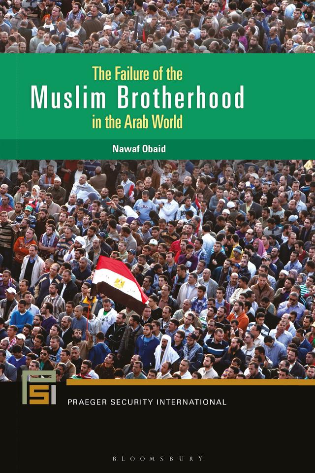 The Failure of the Muslim Brotherhood in the Arab World by Nawaf Obaid