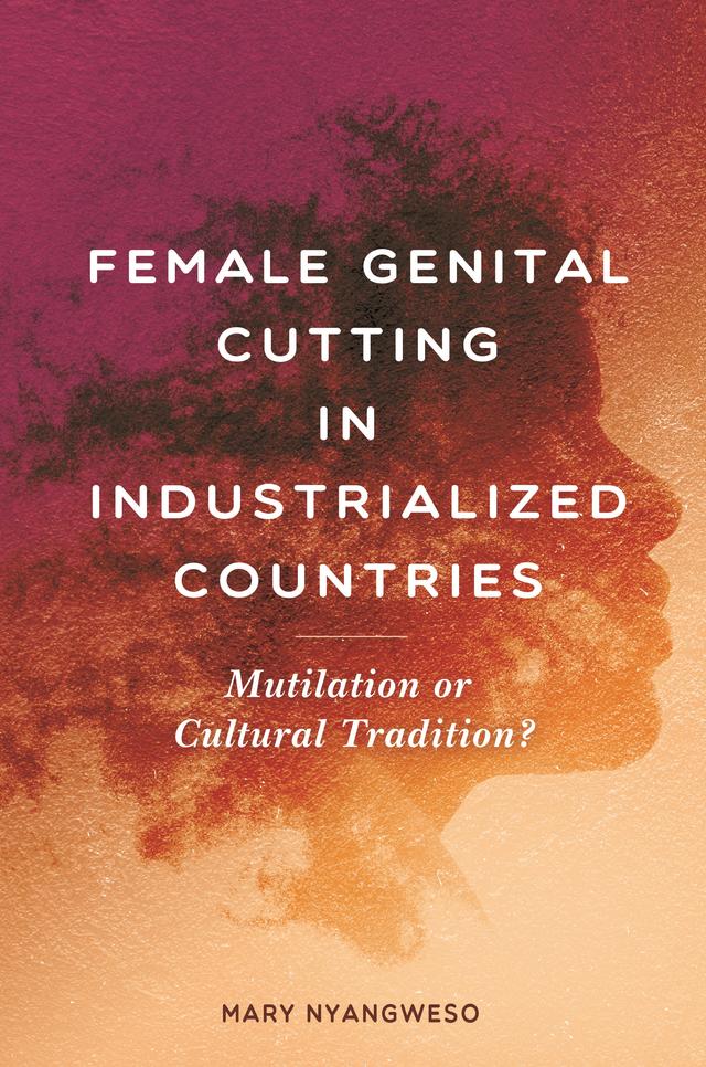 Female Genital Cutting in Industrialized Countries by Mary Nyangweso