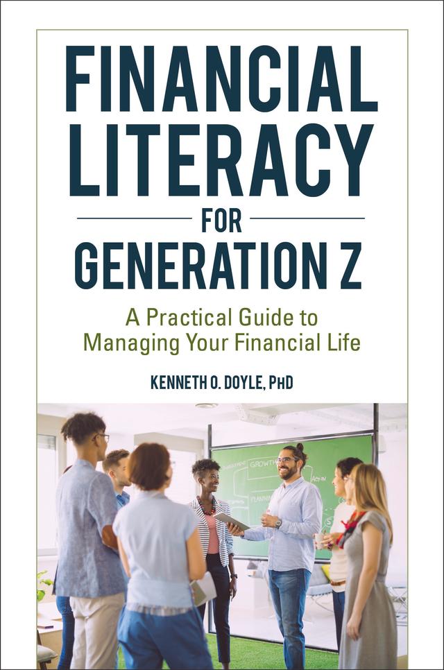 Financial Literacy for Generation Z by Kenneth O. Doyle Ph.D.