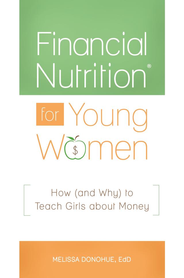 Financial Nutrition® for Young Women by Melissa Donohue, Molly Donohue