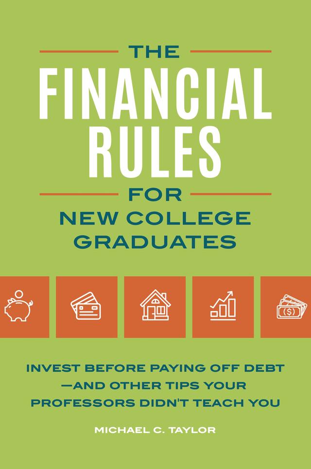 Financial Rules for New College Grads by Michael C. Taylor