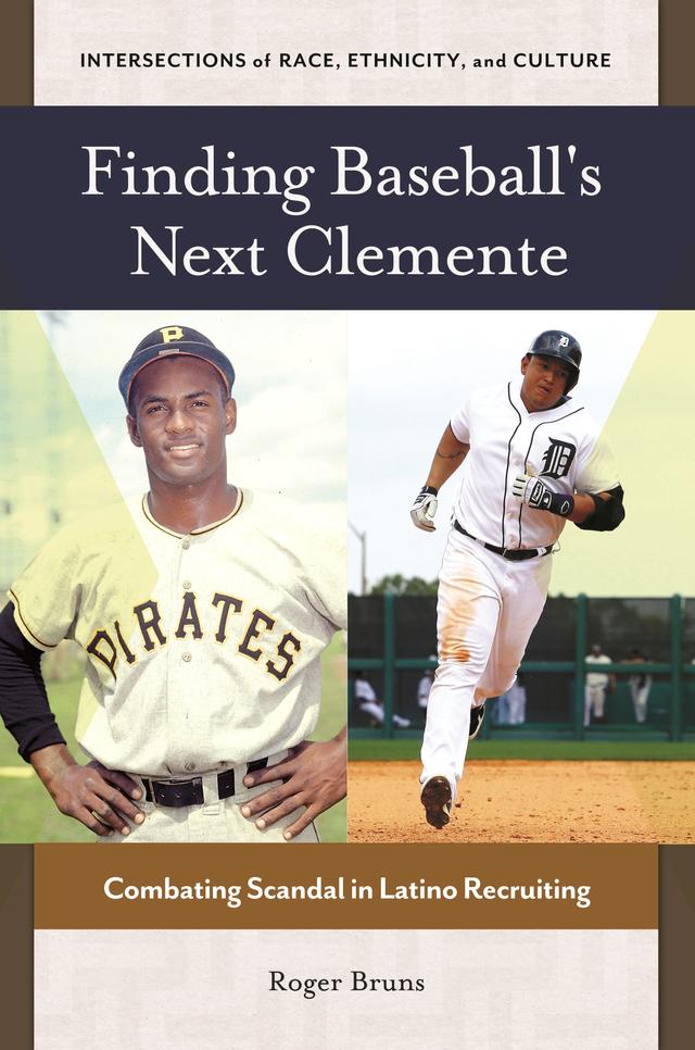 Finding Baseball's Next Clemente by Roger Bruns