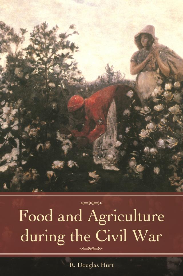 Food and Agriculture during the Civil War by R. Douglas Hurt