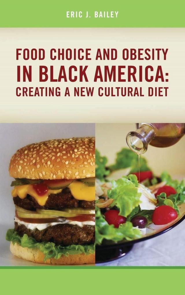 Food Choice and Obesity in Black America by Eric J. Bailey