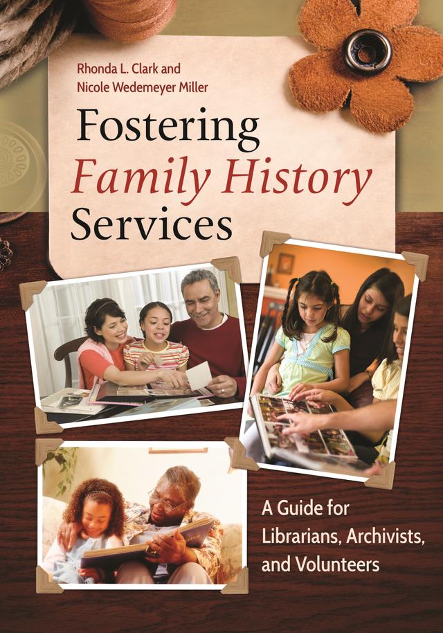 Fostering Family History Services by Nicole Wedemeyer Miller, Rhonda L. Clark