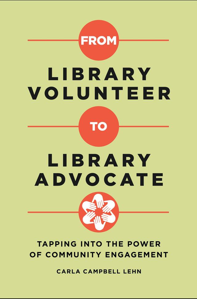 From Library Volunteer to Library Advocate by Carla Campbell Lehn