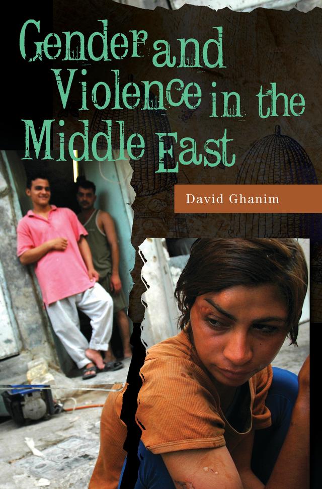 Gender and Violence in the Middle East by David Ghanim Ph.D.