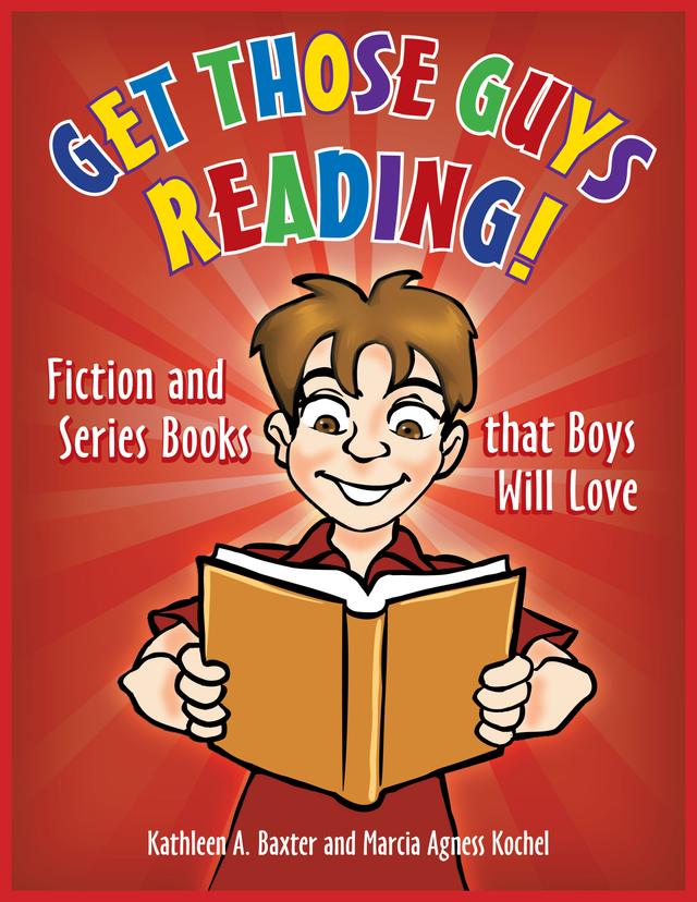 Get Those Guys Reading! by Kathleen A. Baxter, Marcia Agness Kochel