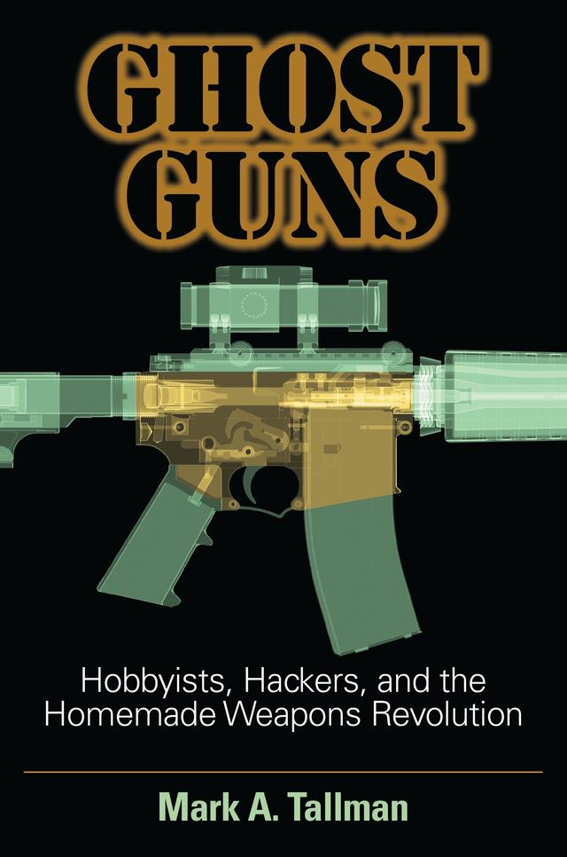 Ghost Guns by Mark A. Tallman