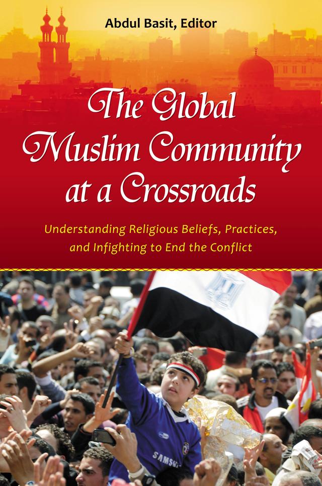The Global Muslim Community at a Crossroads by Abdul Basit Ph.D.