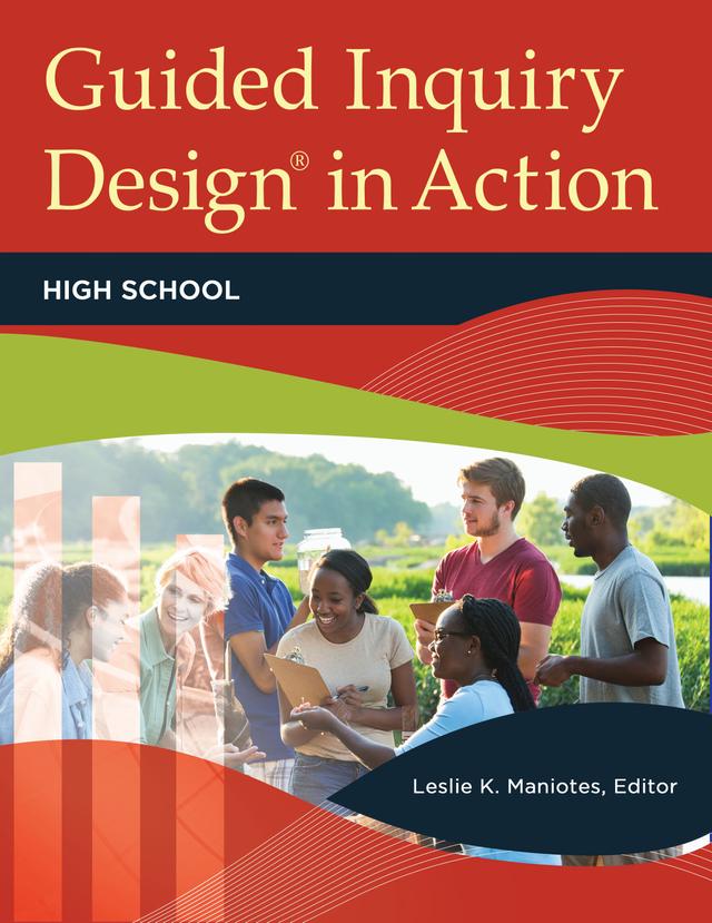 Guided Inquiry Design® in Action by Leslie K. Maniotes