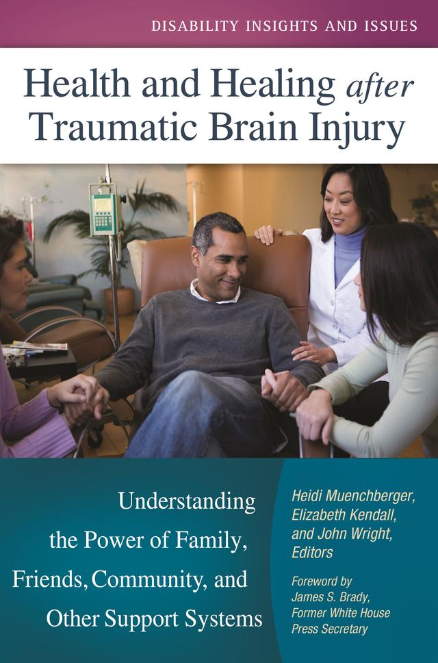 Health and Healing after Traumatic Brain Injury by Elizabeth Kendall, Heidi Muenchberger, James S. Brady, John J. Wright