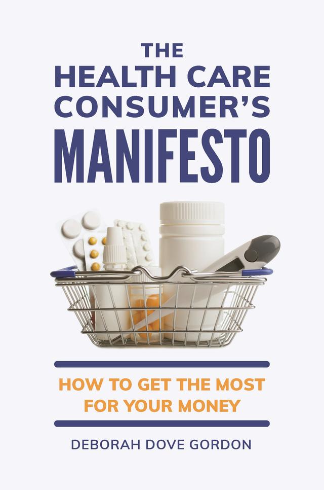The Health Care Consumer's Manifesto by Deborah Dove Gordon