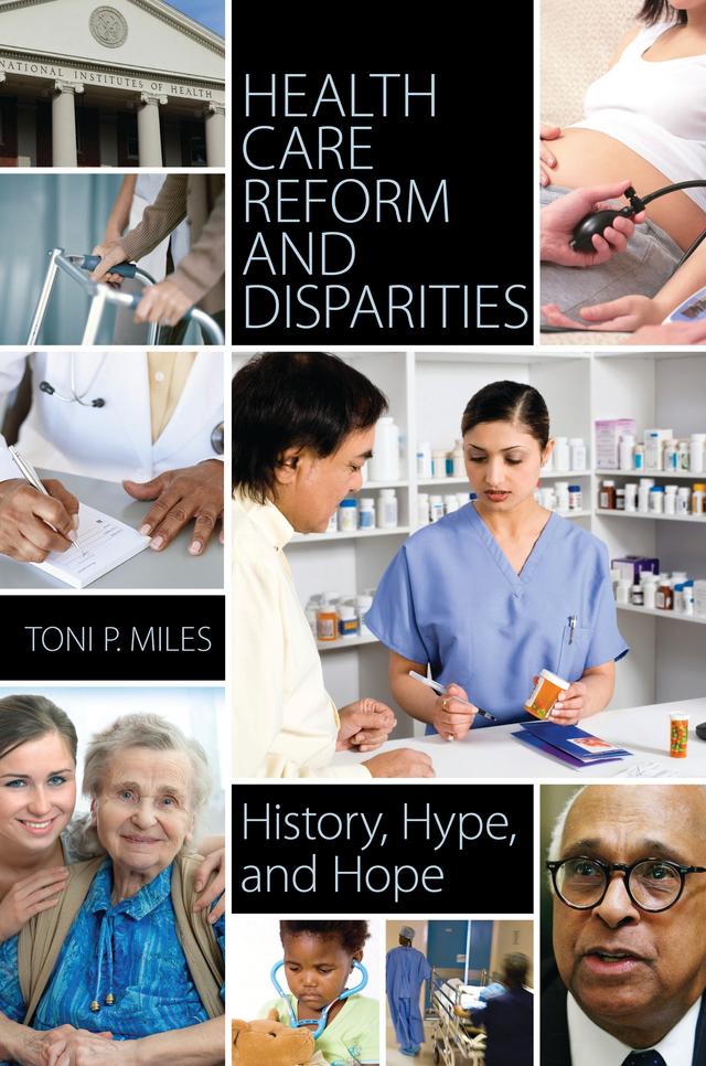 Health Care Reform and Disparities by Toni P. Miles