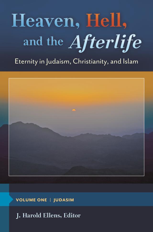 Heaven, Hell, and the Afterlife by J. Harold Ellens
