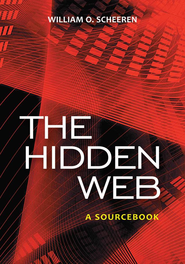 The Hidden Web by William O. Scheeren