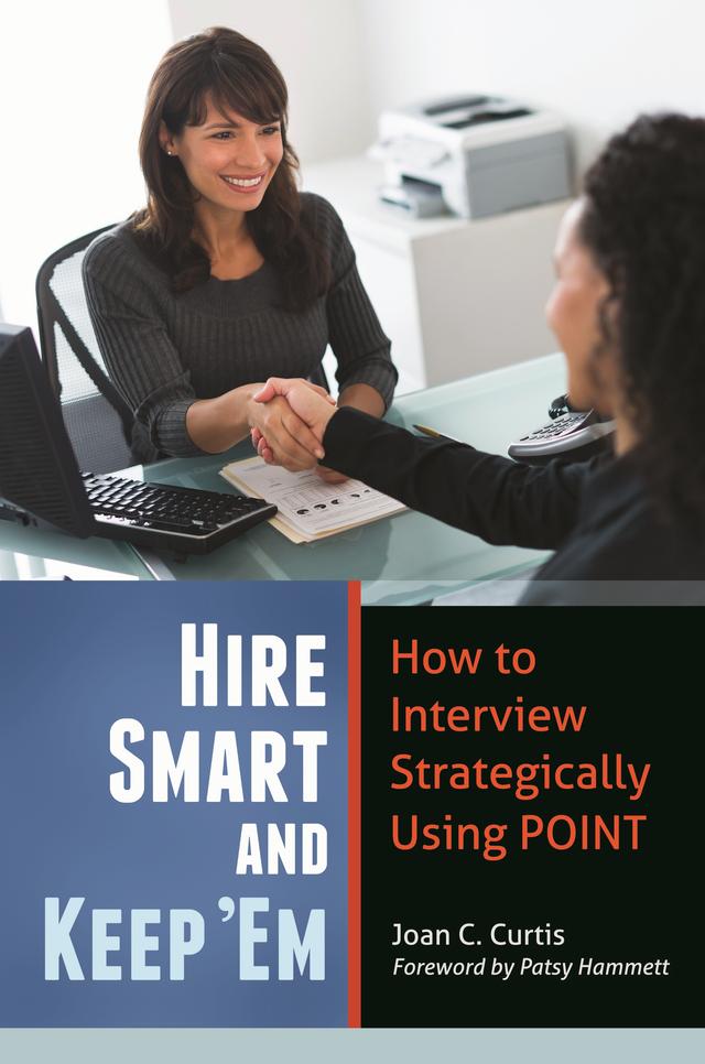 Hire Smart and Keep 'Em by Joan C. Curtis, Patsy Hammett