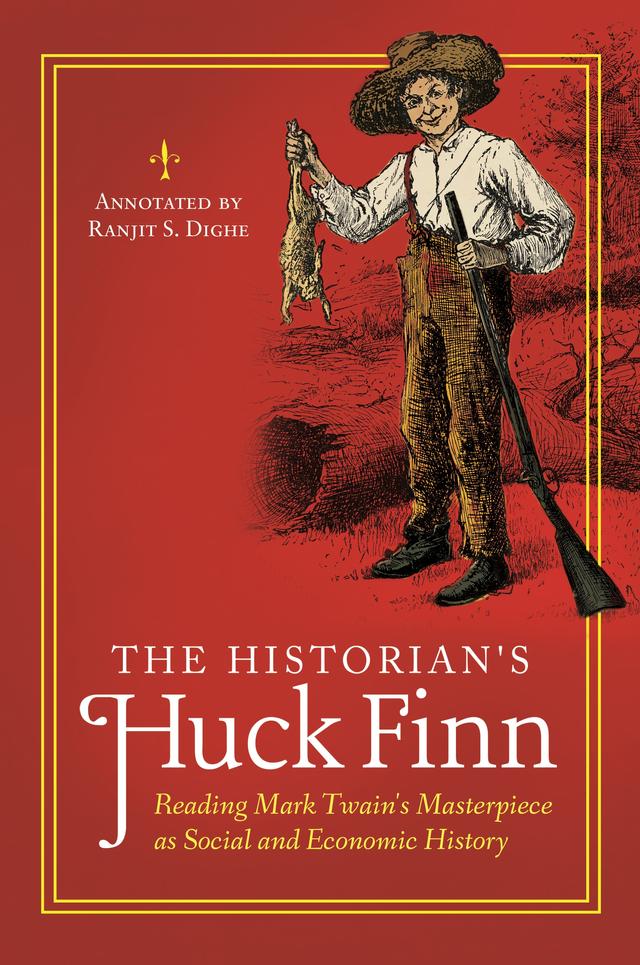 The Historian's Huck Finn by Ranjit S. Dighe
