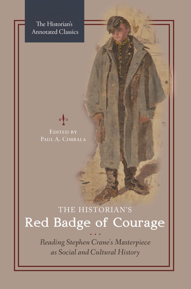 The Historian's Red Badge of Courage by Paul A. Cimbala