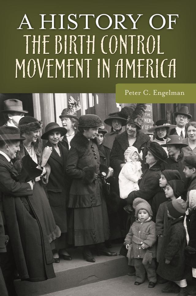 A History of the Birth Control Movement in America by Peter C. Engelman