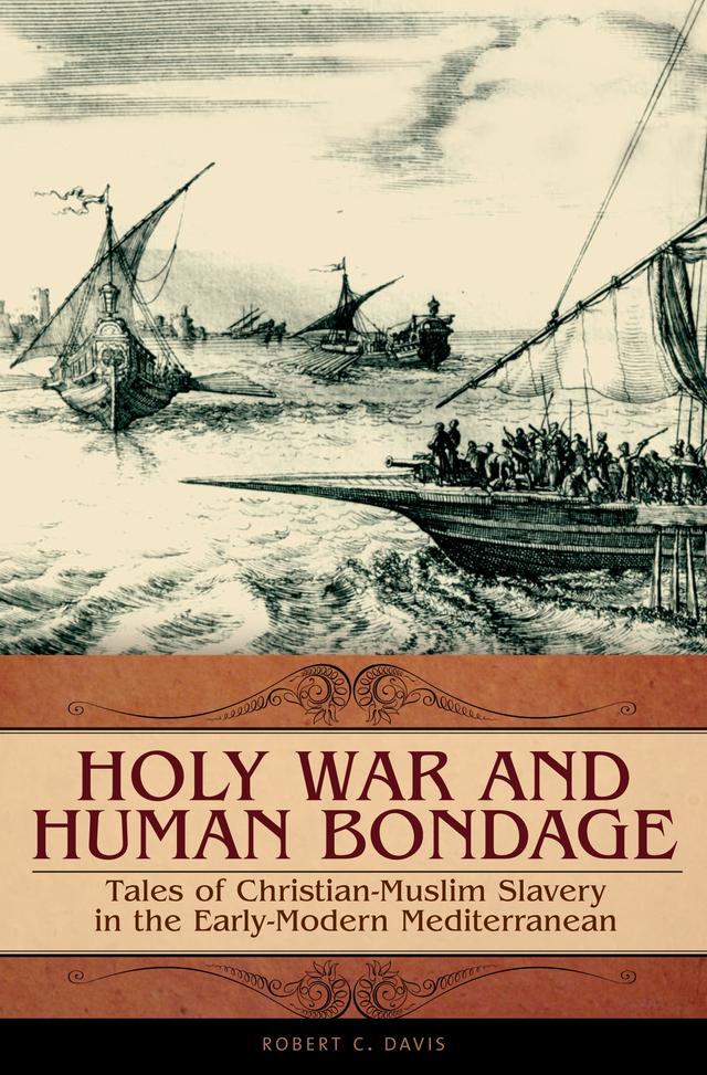 Holy War and Human Bondage by Robert C. Davis