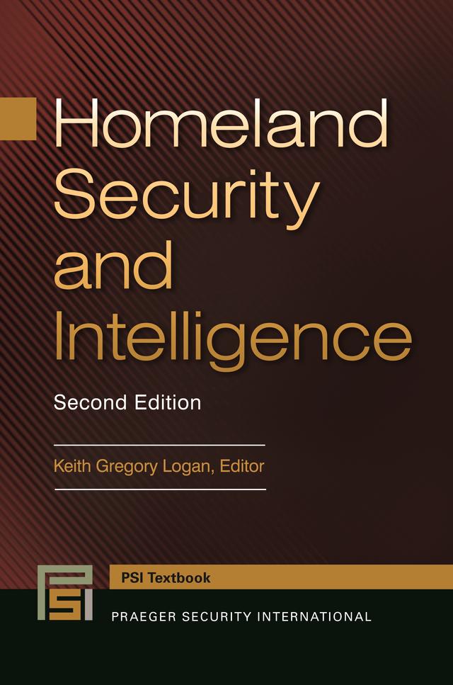 Homeland Security and Intelligence by Keith Gregory Logan, Louis H. Liotti