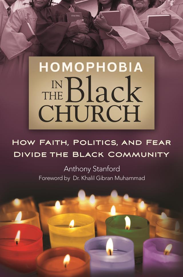 Homophobia in the Black Church by Anthony Stanford, Khalil Gibran Muhammad
