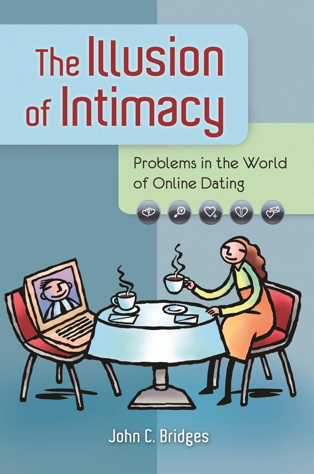 The Illusion of Intimacy by John C. Bridges