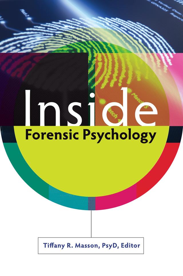 Inside Forensic Psychology by Tiffany R. Masson
