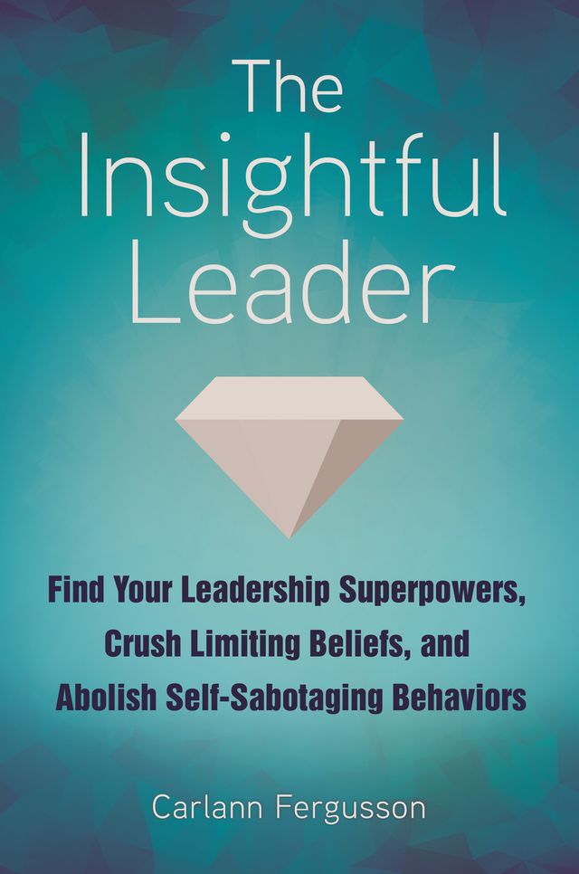 The Insightful Leader by Carlann Fergusson