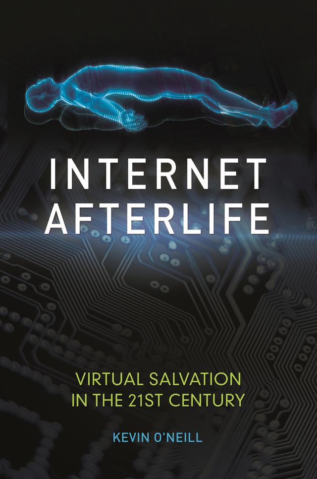 Internet Afterlife by Kevin O'Neill