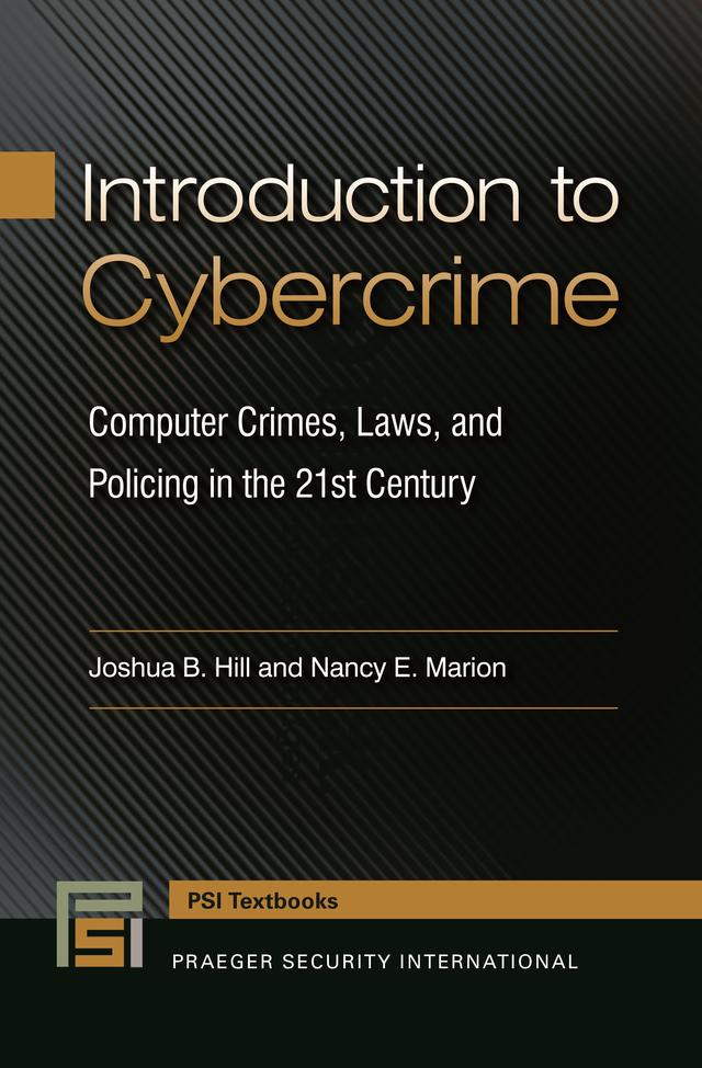 Introduction to Cybercrime by Joshua B. Hill, Nancy E. Marion