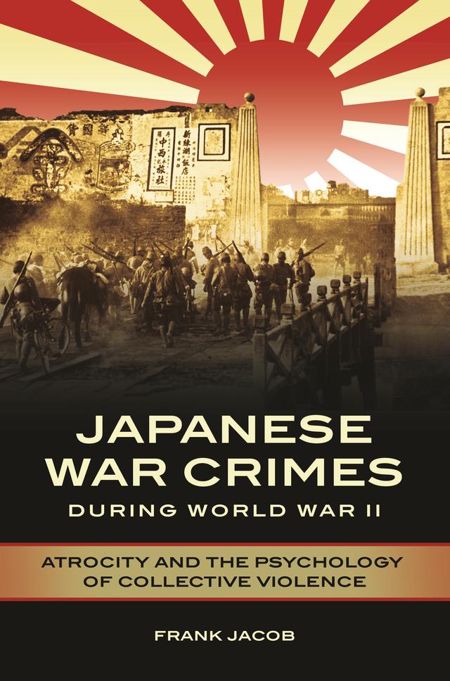 Japanese War Crimes during World War II by Frank Jacob