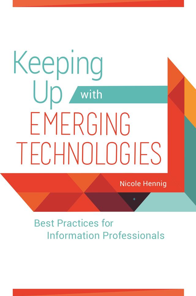 Keeping Up with Emerging Technologies by Nicole Hennig