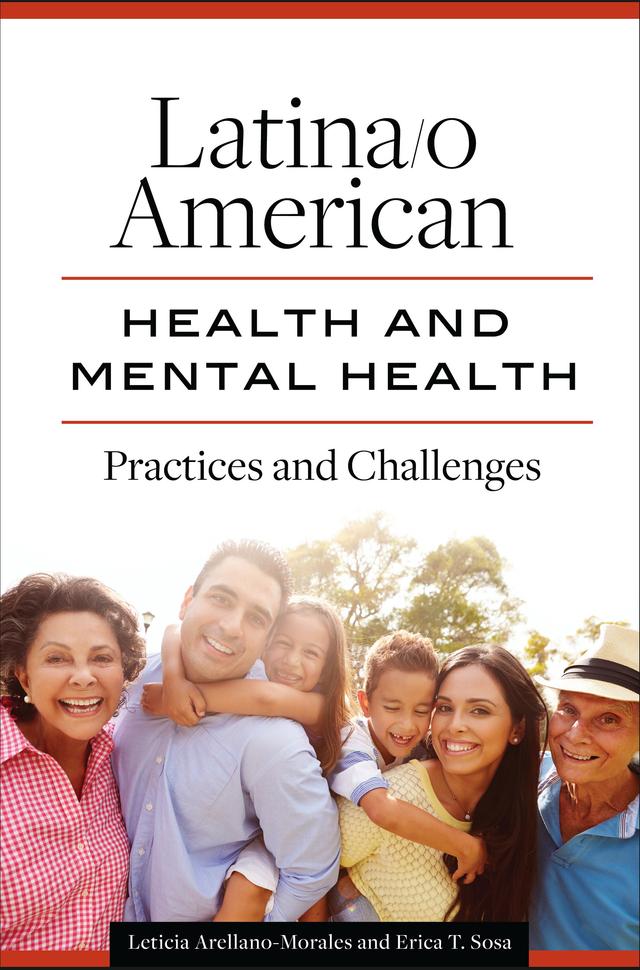 Latina/o American Health and Mental Health by Erica T. Sosa, Leticia Arellano-Morales Ph.D.