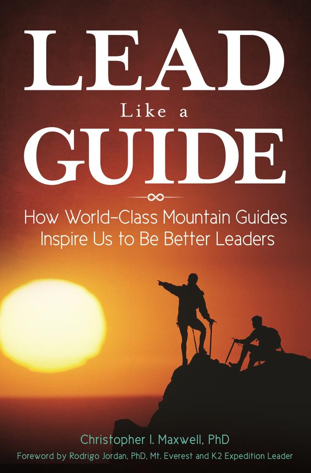 Lead Like a Guide by Christopher I. Maxwell Ph.D., Rodrigo Jordan