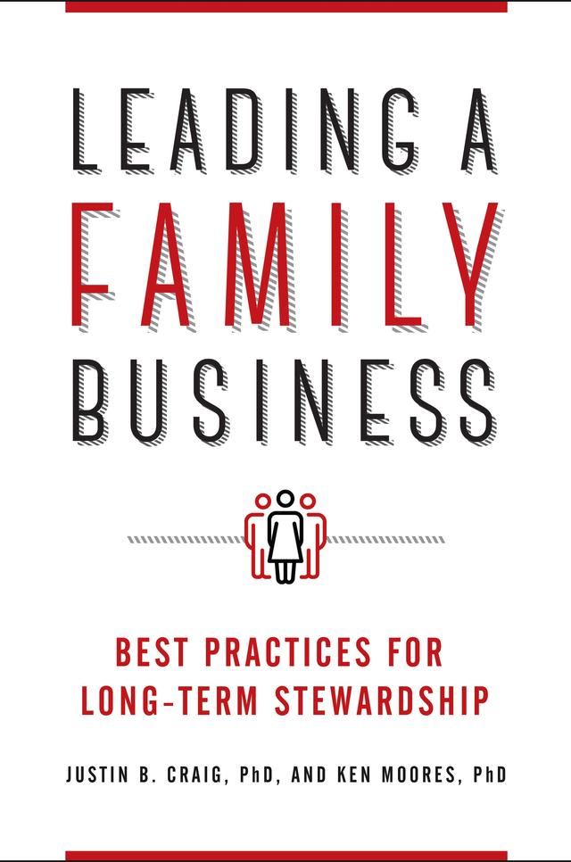 Leading a Family Business by Justin B. Craig Ph.D., Ken Moores Ph.D.