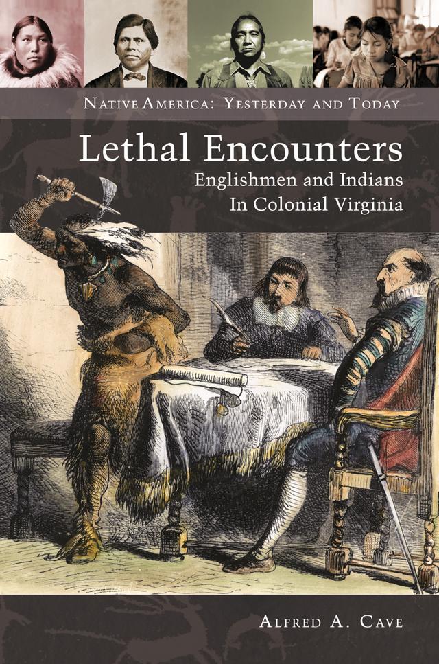 Lethal Encounters by Alfred A. Cave