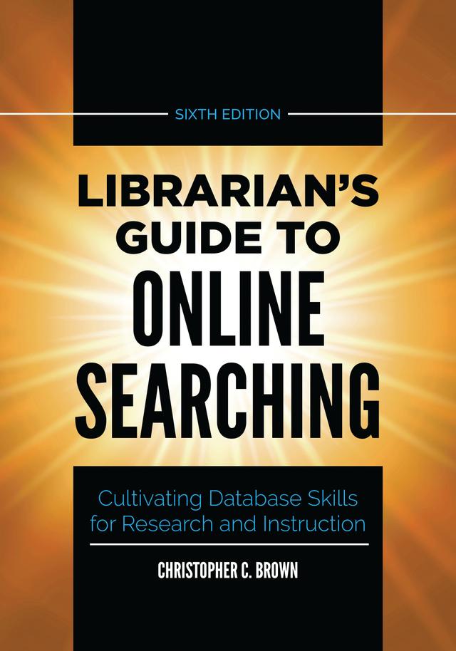 Librarian's Guide to Online Searching by Christopher C. Brown
