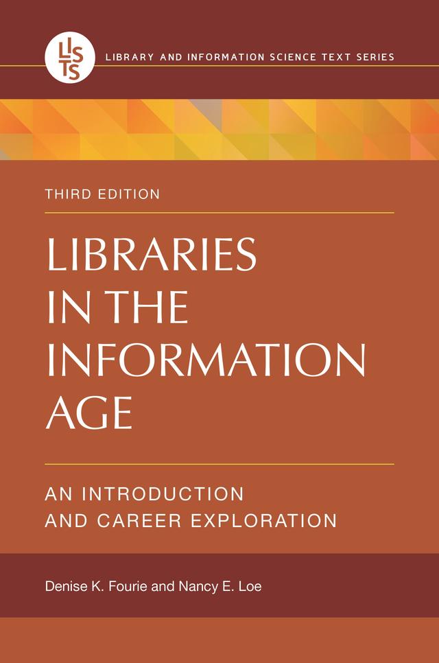 Libraries in the Information Age by Denise K. Fourie, Nancy E. Loe
