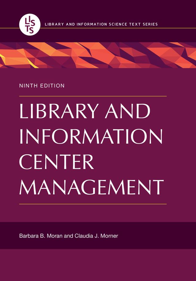 Library and Information Center Management by Barbara B. Moran, Claudia J. Morner