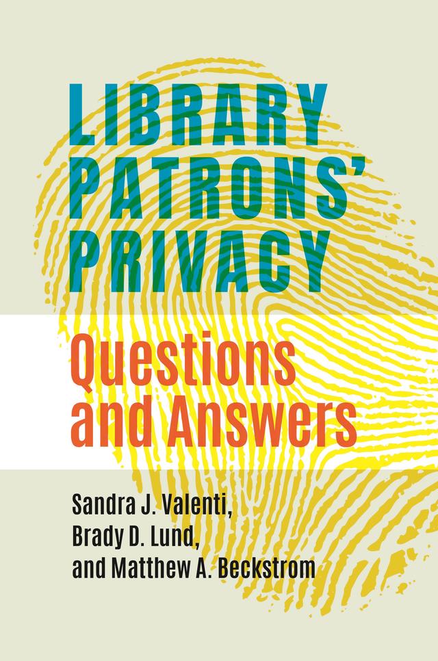 Library Patrons' Privacy by Brady D. Lund, Matthew A. Beckstrom, Sandra J. Valenti