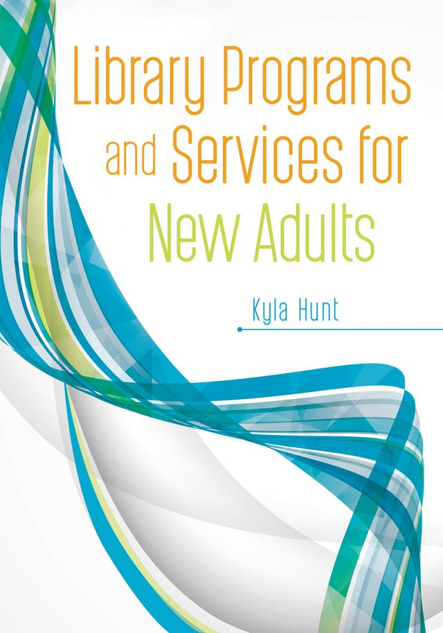 Library Programs and Services for New Adults by Kyla Hunt