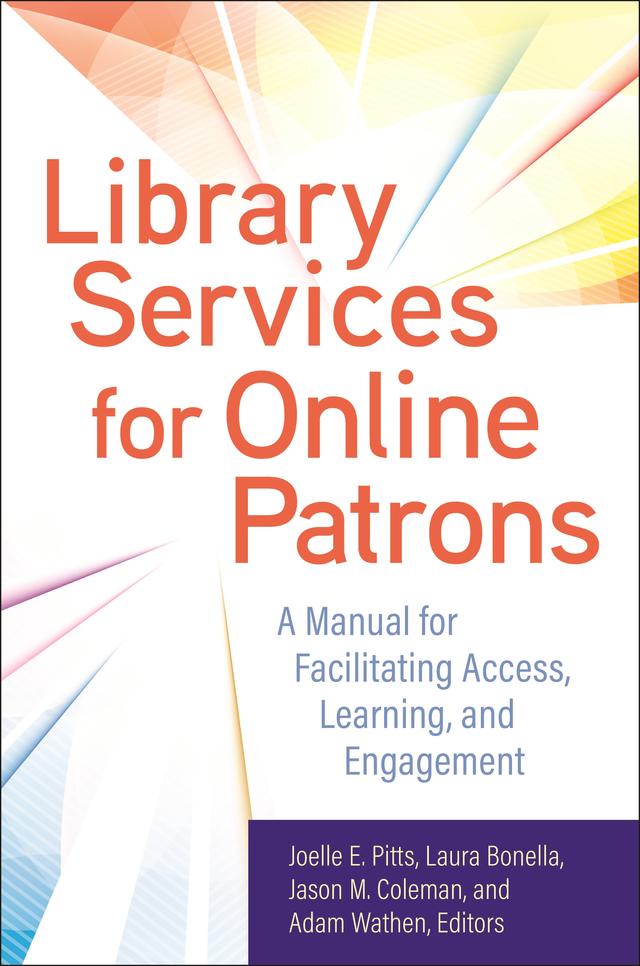 Library Services for Online Patrons by Adam Wathen, Jason M. Coleman, Joelle E. Pitts, Laura Bonella