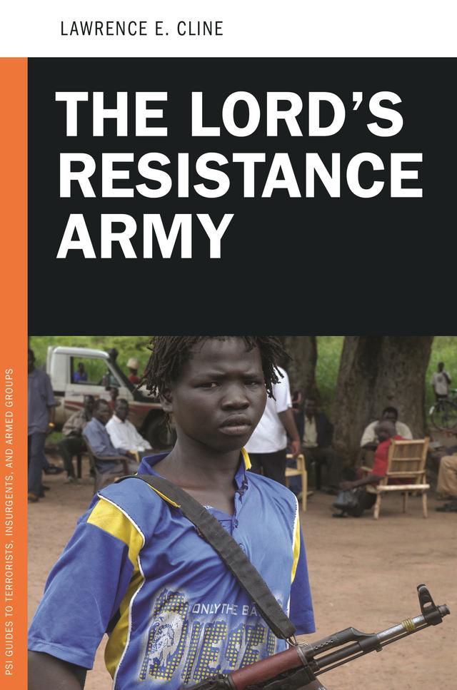 The Lord's Resistance Army by Lawrence E. Cline