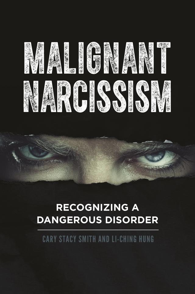 Malignant Narcissism by Cary Stacy Smith, Li-Ching Hung