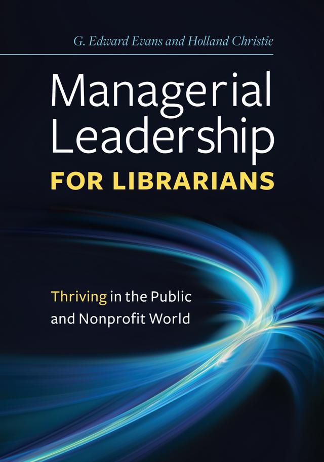 Managerial Leadership for Librarians by G. Edward Evans, Holland Christie