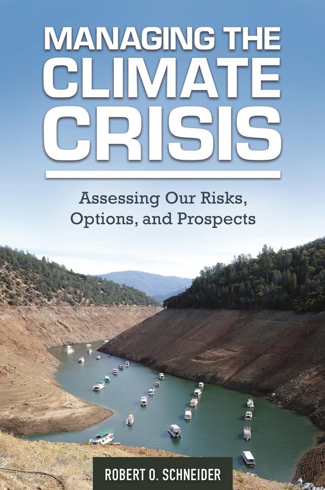 Managing the Climate Crisis by Robert O. Schneider