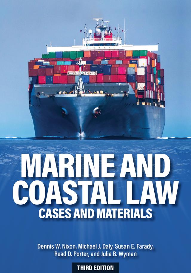 Marine and Coastal Law by Dennis W. Nixon, Julia B. Wyman, Michael J. Daly, Read D. Porter, Susan E. Farady