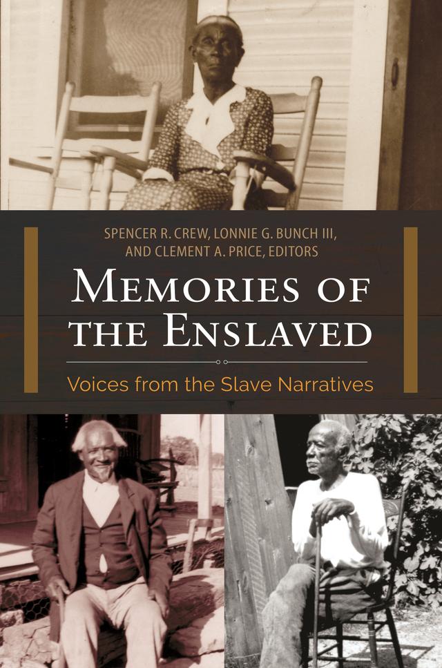 Memories of the Enslaved by Clement A. Price, Lonnie G. Bunch III, Spencer R. Crew